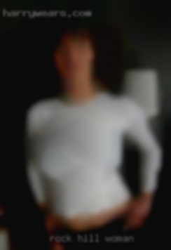 Rock Hill woman looking for sex